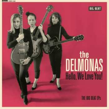Album Delmonas: Hello, We Love You! The Big Beat EPs