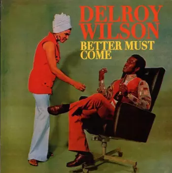 Delroy Wilson: Better Must Come