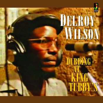 Album Delroy Wilson: Dubbing At King Tubby's 