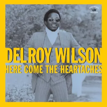 Delroy Wilson: Here Come The Heartaches