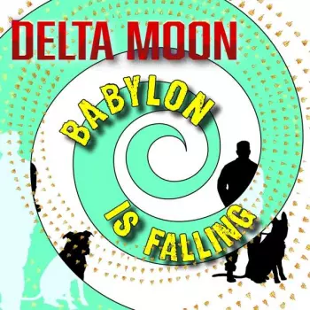 Delta Moon: Babylon Is Falling