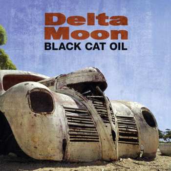 Album Delta Moon: Black Cat Oil