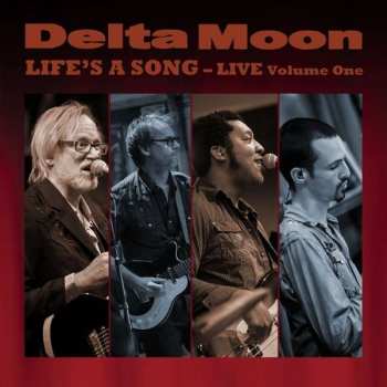 Album Delta Moon: Life's A Song (Live Volume One)