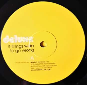 LP Deluxe: If Things Were To Go Wrong LTD