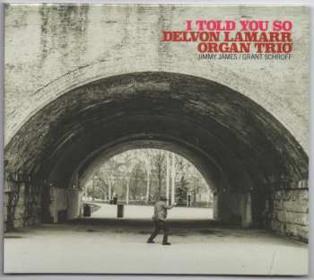 CD Delvon LaMarr Organ Trio: I Told You So DIGI 377185