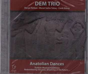 Dem Trio: Anatolian Dances: Turkish Classical Traditions Remember