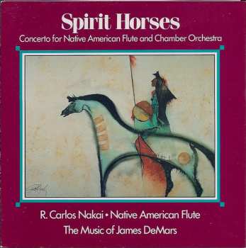 James DeMars: Spirit Horses (Concerto For Native American Flute And Chamber Orchestra)