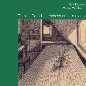 Album Demian Dorelli: Nick Drake's Five Leaves Left / Echoes On Solo Piano