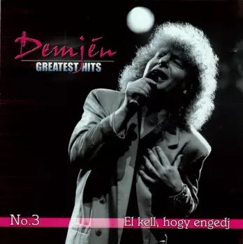 Greatest Hits No. 3 - El Kell, Hogy Engedj