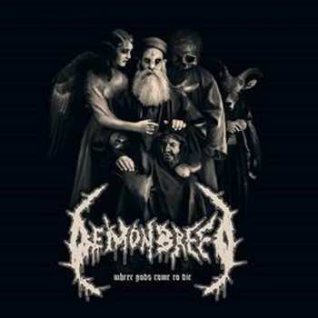 Album Demonbreed: Where Gods Come To Die
