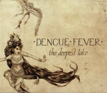 Album Dengue Fever: The Deepest Lake