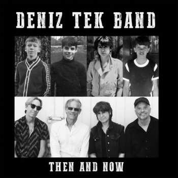 Album Deniz Tek Band: Then And Now