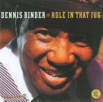 CD Dennis Binder: Hole In That Jug 470956