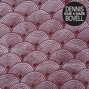 Album Dennis Bovell: Dub 4 Daze