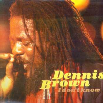 Album Dennis Brown: I Don't Know
