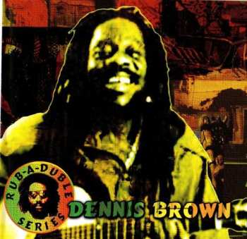 Album Dennis Brown: Rub-A-Duble Series