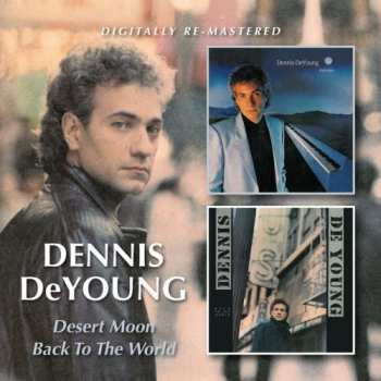 Album Dennis DeYoung: Desert Moon/Back To The World