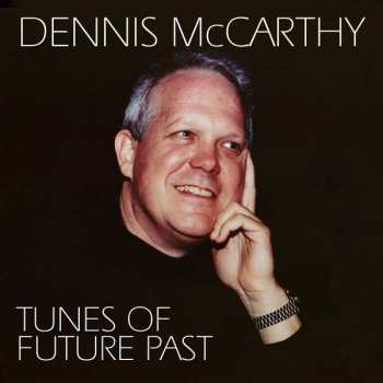 CD Dennis McCarthy: Tunes of Future Past (Various Classic Tunes Arranged for Solo Piano) 501277