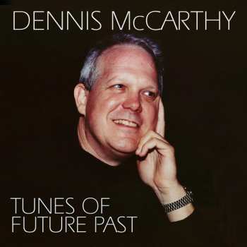 Album Dennis McCarthy: Tunes of Future Past (Various Classic Tunes Arranged for Solo Piano)