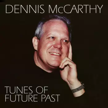 Dennis McCarthy: Tunes of Future Past (Various Classic Tunes Arranged for Solo Piano)