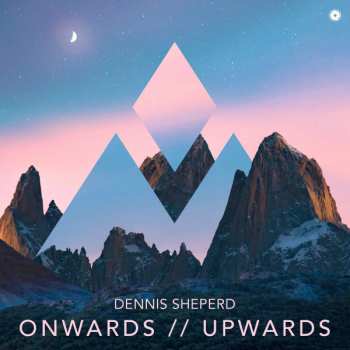 Album Dennis Sheperd: Onwards // Upwards