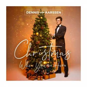 Album Dennis Van Aarssen: Christmas When You're Here