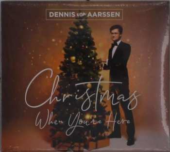 CD Dennis Van Aarssen: Christmas When You're Here 400396
