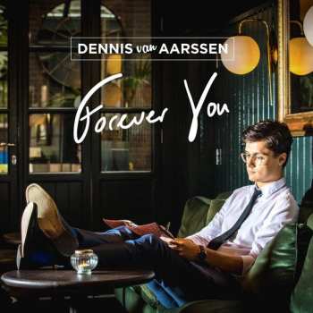 Album Dennis Van Aarssen: Forever You