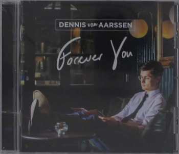 CD Dennis Van Aarssen: Forever You 418726