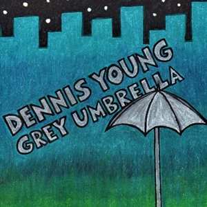 Dennis Young: Grey Umbrella