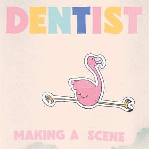 Album Dentist: Making A Scene