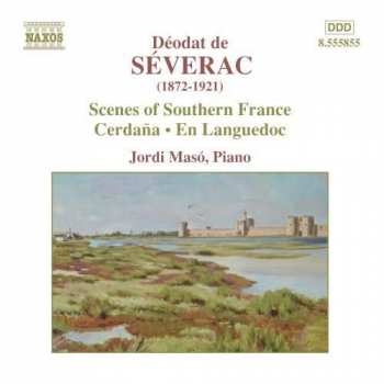 Album Déodat De Séverac: Scenes Of Southern France: Cerdaña • En Languedoc