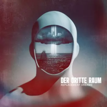 Der Dritte Raum: Replacement Dreams