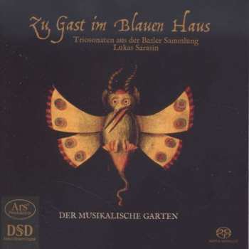 Album Der Musikalische Garten: Zu Gast Im Blauen Haus - Triosonaten Aus Der Sammlung Sarasin