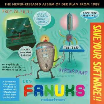 Der Plan: Les Fanuks - Save Your Software!!