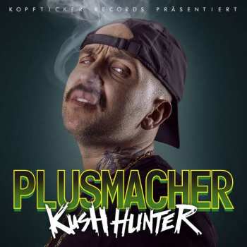 Album Der Plusmacher: Kush Hunter