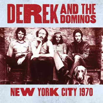 Derek And The Dominos: New York City 1970