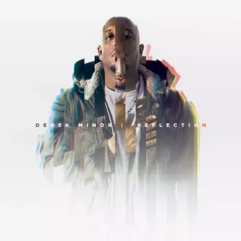 Derek Minor: Reflection
