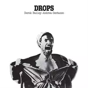 Derek Bailey: Drops