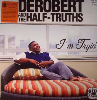 Album DeRobert & The Half-Truths: I'm Tryin'