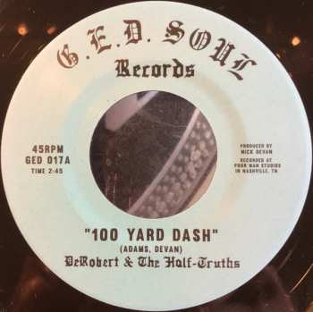 DeRobert & The Half-Truths: 100 Yards Dash / It's All The Time