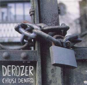 Album Derozer: Chiusi Dentro