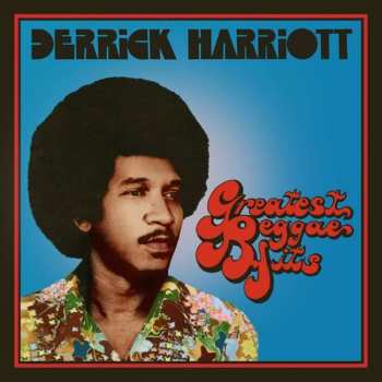 Derrick Harriott: Greatest Reggae Hits