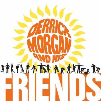 Derrick Morgan: Derrick Morgan And Friends