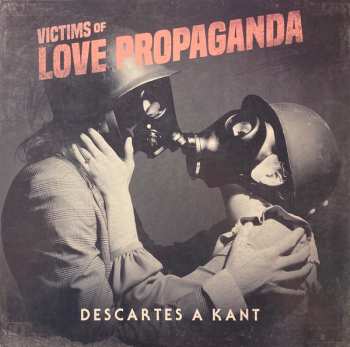 Album Descartes A Kant: Victims Of Love Propaganda
