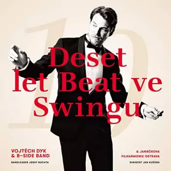 Vojtěch Dyk: Deset let Beat ve Swingu