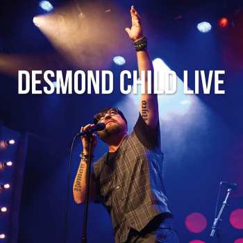 Album Desmond Child: Desmond Child Live