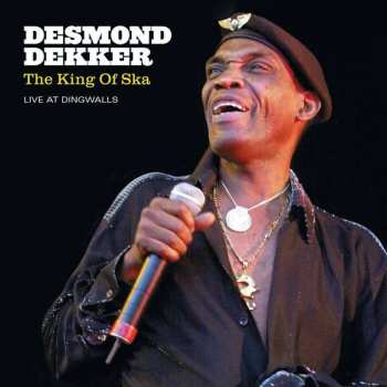 Album Desmond Dekker: The King Of Ska - Live At Dingwalls
