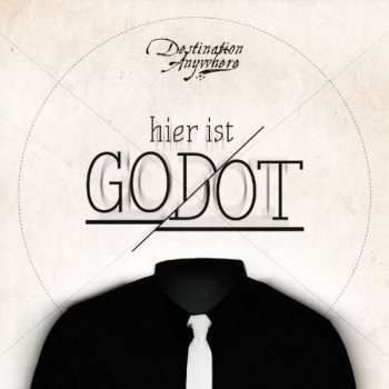 Album Destination Anywhere: Hier Ist Godot