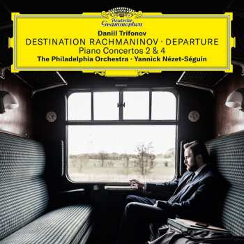 Daniil Trifonov: Destination Rachmaninov • Departure (Piano Concertos 2 & 4)